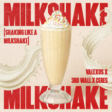 Milkshake (Shaking Like A Milkshake)