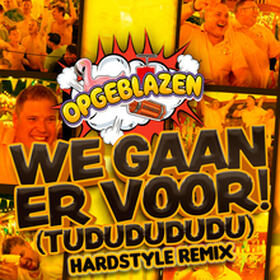 We Gaan Er Voor! (Tududududu) (Hardstyle Remix)