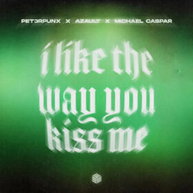 I Like The Way You Kiss Me