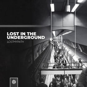 Lost In The Underground