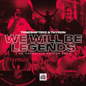 We Will Be Legends (I AM HARDSTYLE Anthem 2024)