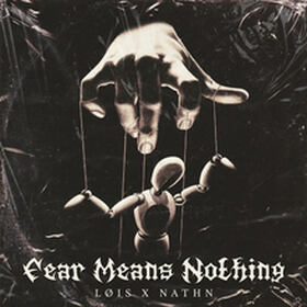 Fear Means Nothing