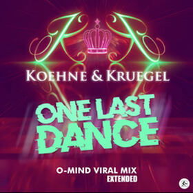 One Last Dance (O-Mind Viral Mix Extended)