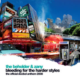 Bleeding For The Harder Styles (The Official Decibel Anthem 2008)