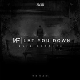 Let You Down (Avi8 Bootleg)