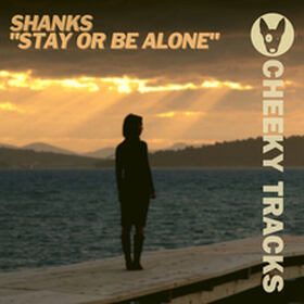 Stay Or Be Alone